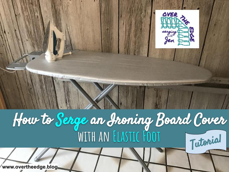 how to serge an ironing board cover