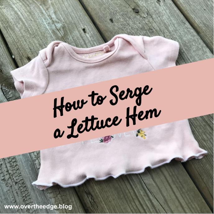 How to Serge a Lettuce Hem